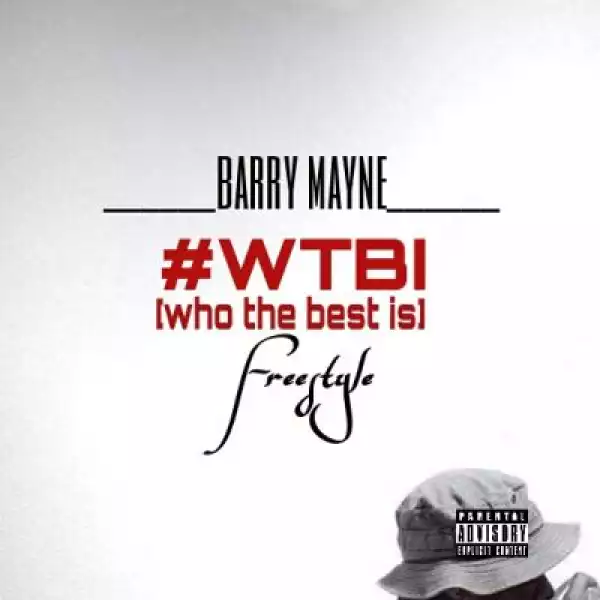 Barry Mayne - #WTBI [Who The Best Is]